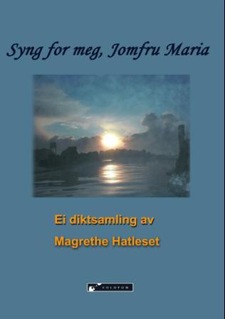 Syng for meg, jomfru Maria - ei diktsamling