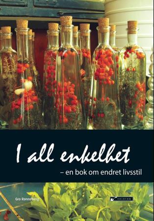 I all enkelhet - en bok om endret livsstil