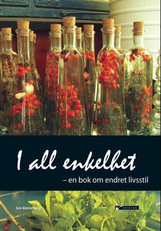I all enkelhet - en bok om endret livsstil