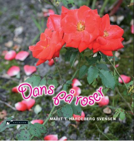 Dans på roser - kunstnerisk uttrykk i poesi og bilder