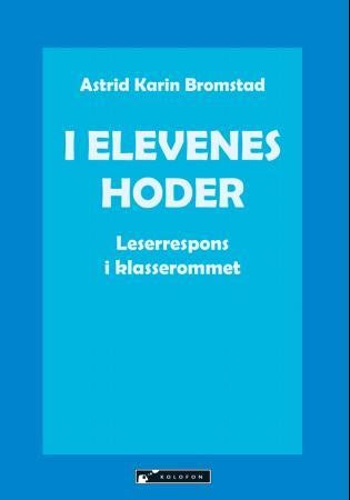 I elevenes hoder - leserrespons i klasserommet