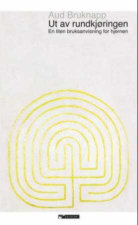 Ut av rundkjøringen - en liten bruksanvisning for hjernen
