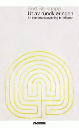 Ut av rundkjøringen - en liten bruksanvisning for hjernen