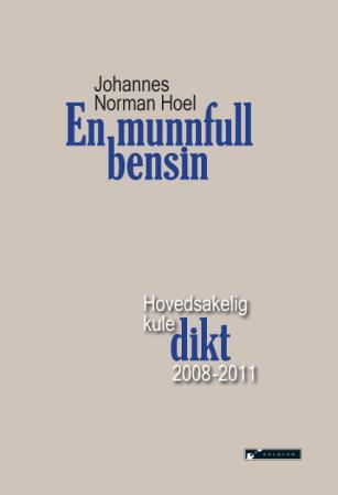 En munnfull bensin - hovedsakelig kule dikt 2008 - 2011