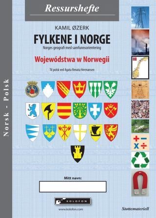 Fylkene i Norge = Wojewódstwa w Norwegii - Norges geografi med samfunnsorientering : ressurshefte