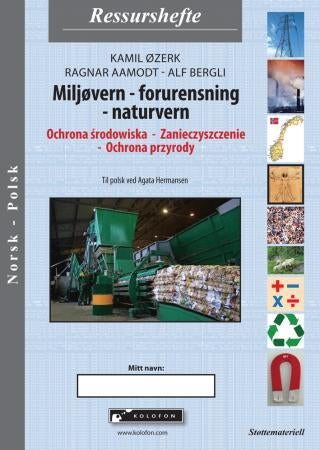 Miljøvern, forurensning, naturvern = Ochrona srodowiska - zanieczyszczenie - ochrona przyrody - ressurshefte : norsk - polsk