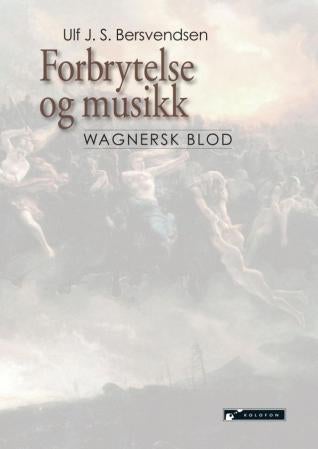 Forbrytelse og musikk - wagnersk blod