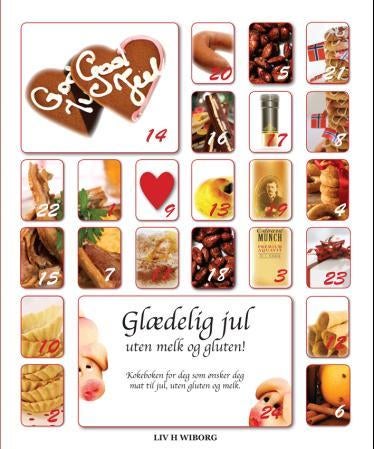 Glædelig jul uten melk og gluten! - kokeboken for deg som ønsker deg mat til jul, uten gluten og melk