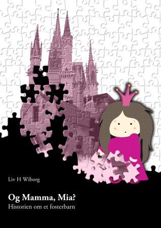 Og Mamma, Mia? - historien om et fosterbarn