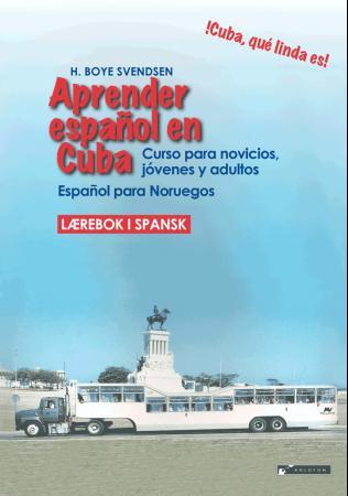 Aprender espanol en Cuba - espanol para Noruegos : curso para novicios, jóvenes y adultos : lærebok i spansk