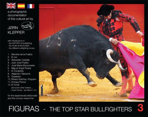 Figuras - the top star bullfighters 3 - a photographic documentation of this cultural art : for the experienced aficionado and the curious n
