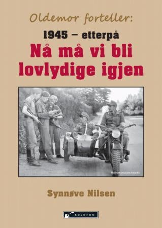 Nå må vi bli lovlydige igjen - 1945 - etterpå