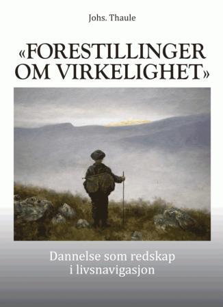 Forestillinger om virkelighet - dannelse som redskap i livsnavigasjon