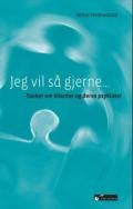 Jeg vil så gjerne - tanker om klienter og deres psykiater