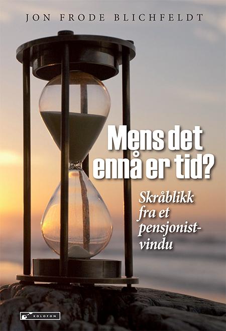 Mens det ennå er tid? - skråblikk fra et pensjonistvindu
