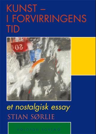 Kunst - i forvirringens tid - et nostalgisk essay