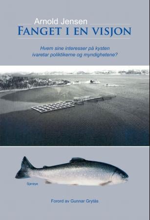 Fanget i en visjon - hvem sine interesser på kysten ivaretar politikerne og myndighetene?