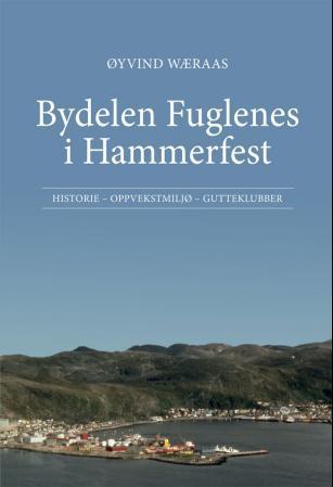 Bydelen Fuglenes i Hammerfest - historie, oppvekstmiljø, gutteklubber
