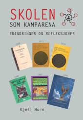 Skolen som kamparena - erindringer og refleksjoner
