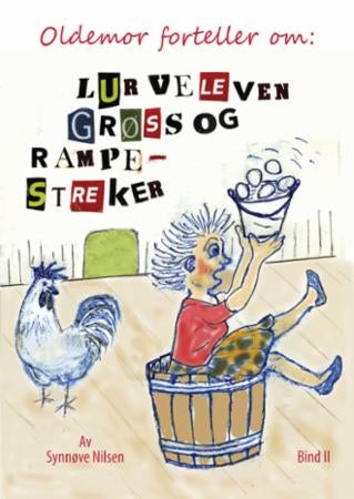 Lurveleven, grøss og rampestreker - oldemor forteller