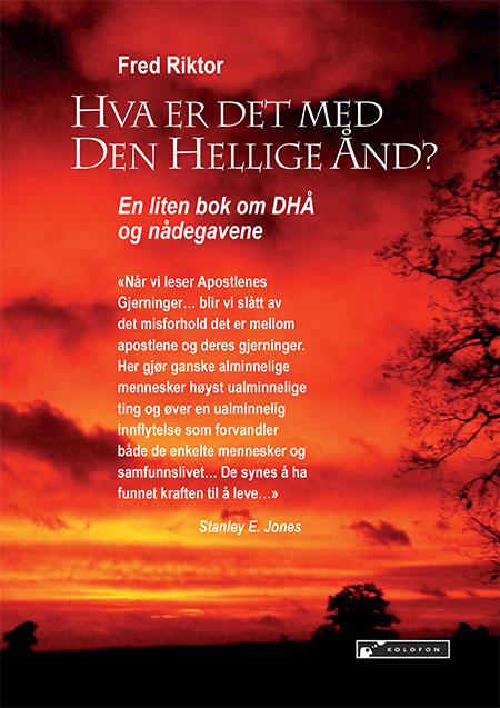 Hva er det med Den Hellige Ånd - en liten bok om DHÅ og nådegavene