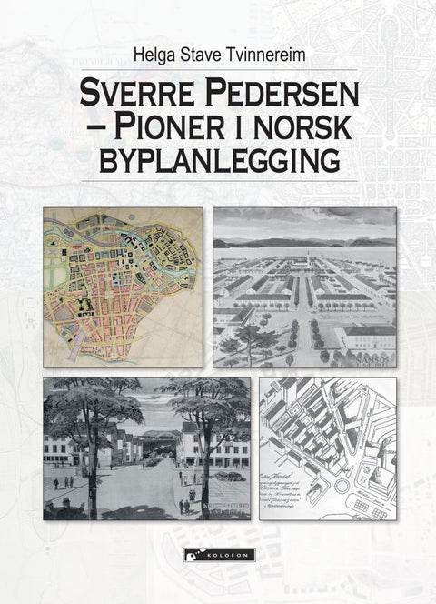 Sverre Pedersen - pioner i norsk byplanlegging
