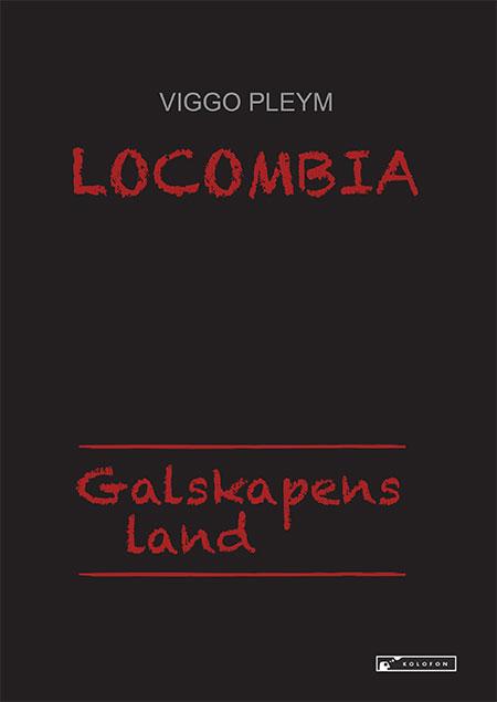 LOCOMBIA - galskapens land