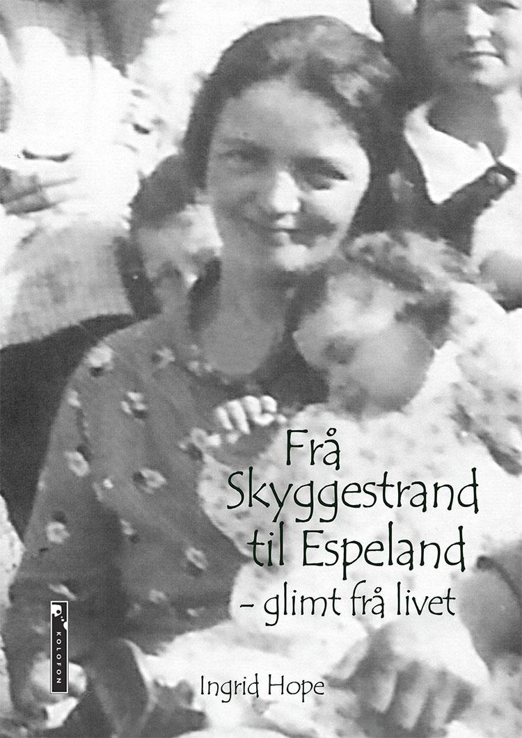 Frå Skyggestrand til Espeland - glimt frå livet