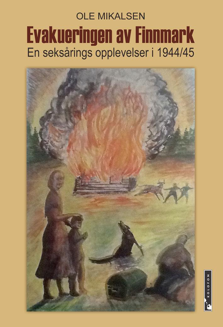 Evakueringen av Finnmark - en seksårings opplevelser i 1944/45