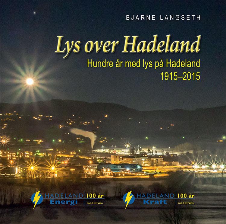 Lys over Hadeland - hundre år med lys på Hadeland 1915-2015