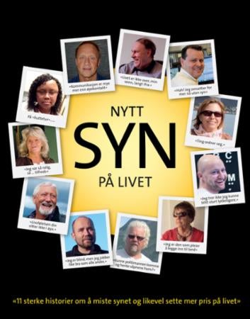 Nytt syn på livet - 11 sterke historier om å miste synet og likevel sette mer pris på livet