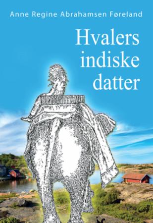 Bilde av Hvalers Indiske Datter Av Anne Regine Abrahamsen Føreland