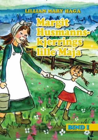 Margit Husmannskjerrings lille Maja - bind I
