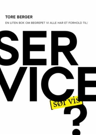 Service? - en liten bok om begrepet vi alle har et forhold til