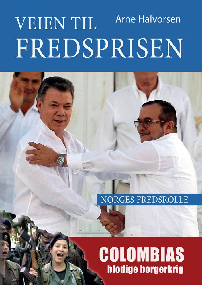 Veien til fredsprisen - Colombias blodige borgerkrig : Norges fredsrolle