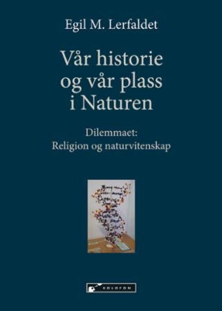 Vår historie og vår plass i naturen - dilemmaet: Religion og naturvitenskap