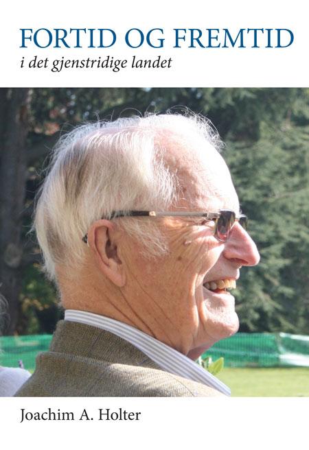 Fortid og fremtid - i det gjenstridige landet