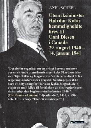 Utenriksminister Halvdan Kohts hemmeligholdte brev til Unni Diesen i Canada 29. august 1940 - 14. ja