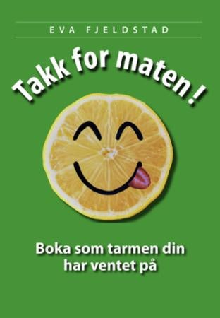 Takk for maten! - boka som tarmen din har ventet på