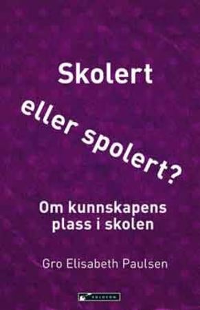Skolert eller spolert?