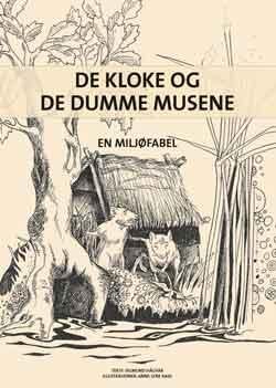 De kloke og de dumme musene - en miljøfabel