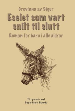 Eselet som vart snilt til slutt - roman for barn i alle aldrar