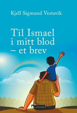 Til Ismael i mitt blod - et brev