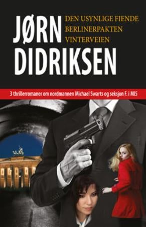 3 thrillerromaner om nordmannen Michael Swarts og seksjon F. i MI5