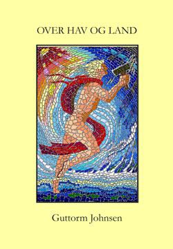 Over hav og land - lyrikk for sjøfolk, oljearbeidere og landkrabber