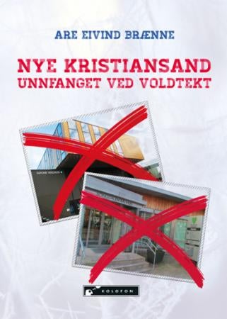 Nye Kristiansand unnfanget ved voldtekt - det største overgrepet mot Søgne og Sogndalen siden krigen : innhold også om Marnardal