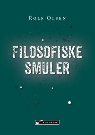 Filosofiske smuler - 50 korte synspunkter om personlige, etiske og samfunnsmessige utfordringer