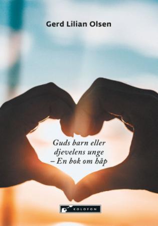 Guds barn eller djevelens unge - en bok om håp