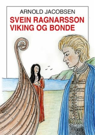 Svein Ragnarsson - viking og bonde
