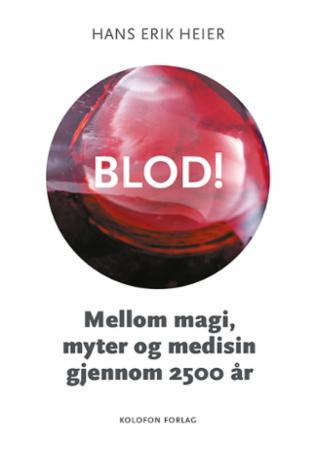Blod! - mellom magi, myter og medisin gjennom 2500 år
